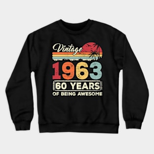 60 Year Old Birthday Vintage 1963 60th Birthday Crewneck Sweatshirt